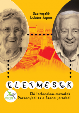 Életmesék - Pozsony és Szenc